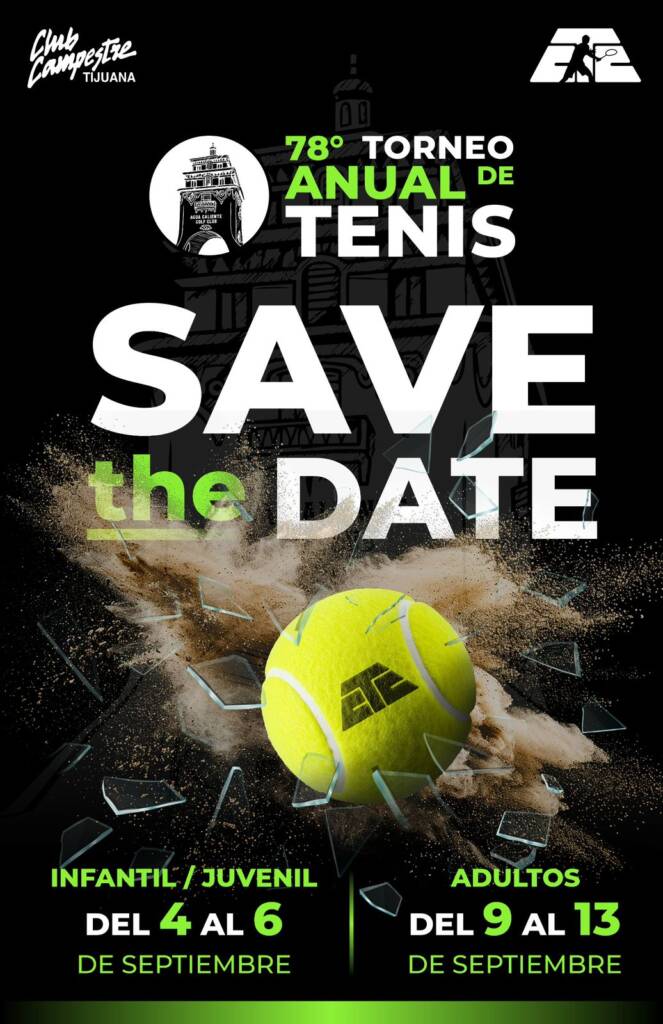 78° Torneo Anual de Tenis Club Campestre Tijuana — Infantil/Juvenil 4 al 6 de septiembre, Adultos 9 al 13 de septiembre 2026